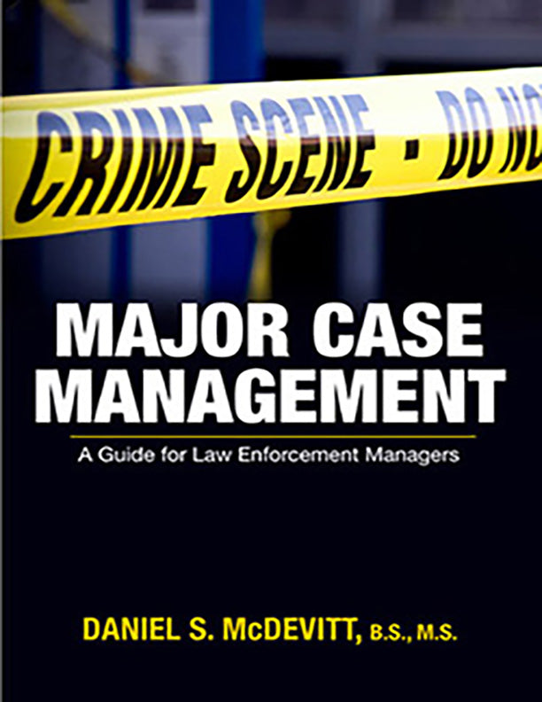 Major Case Management - A Guide For Law Enforcement Managers – IPTM ...