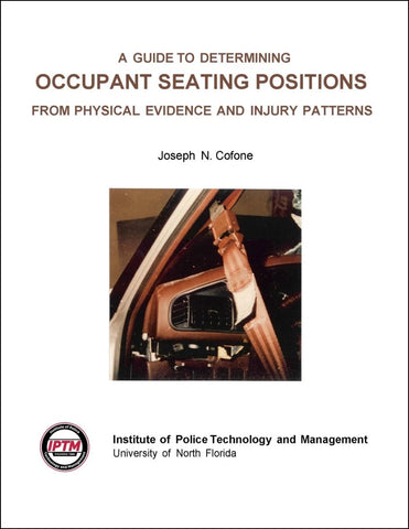 A Guide to Determining Occupant Seating Positions from Physical Evidence and Injury Patterns