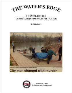 The Water's Edge - A Manual for the Underwater Criminal Investigator