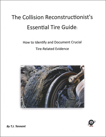 Collision Reconstructionists Essential Tire Guide How to Identify and Document Tire Evidence